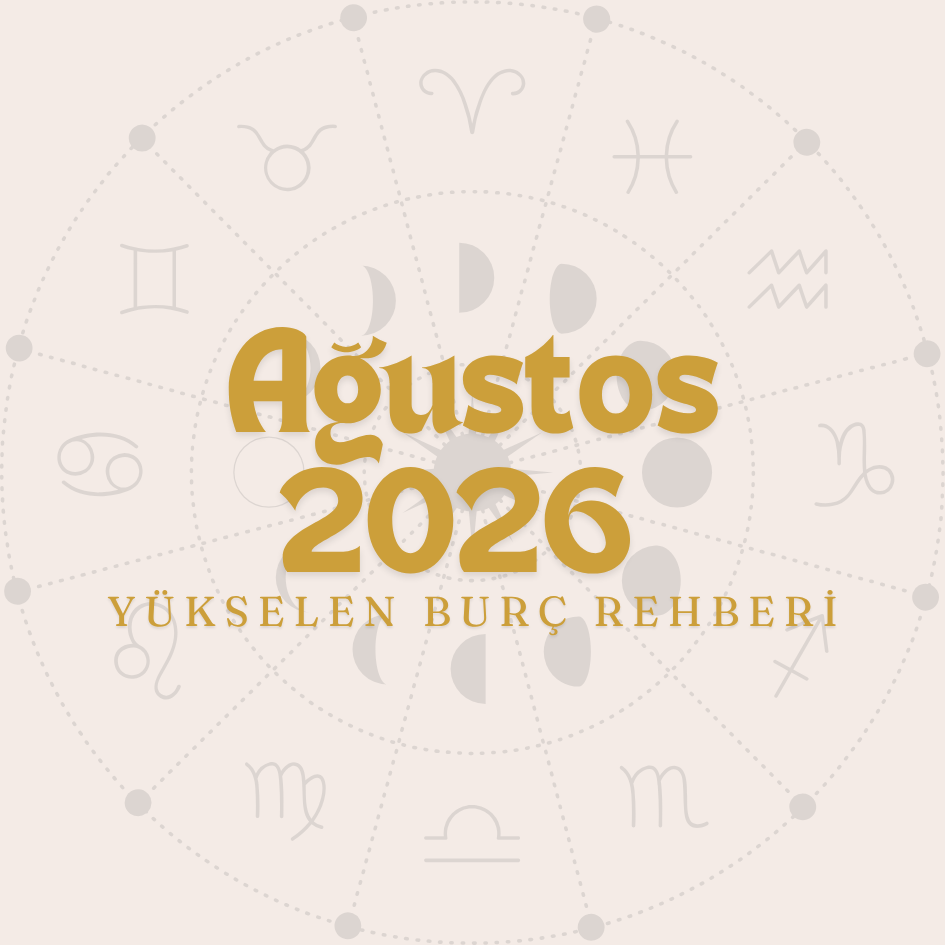 Gökyüzü Potansiyelleri: Ağustos 2026 Yükselen Burç Rehberi